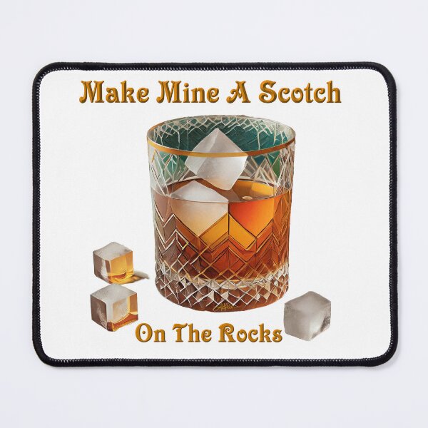 Item preview, Make Mine A Scotch On The Rocks designed and sold by Lee Hiller Designs.