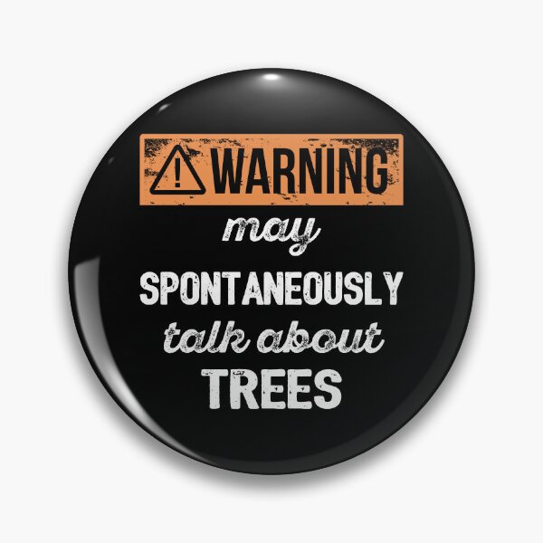 Item preview, Warning: May Spontaneously Talk About Trees I designed and sold by Lemon Pepper.