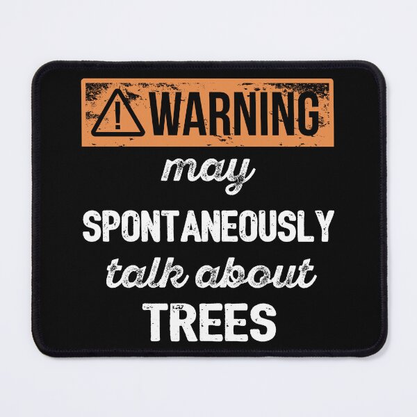 Item preview, Warning: May Spontaneously Talk About Trees I designed and sold by Lemon Pepper.