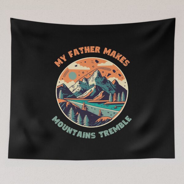 Item preview, My Father Makes Mountains Tremble designed and sold by Fantastic-Finds.