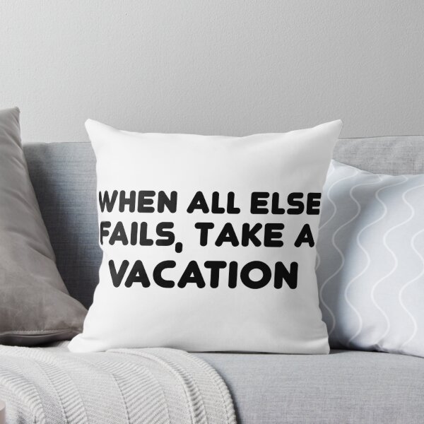Item preview, When all else fails, take a vacation designed and sold by 101univers.