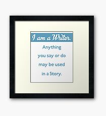 I am a writer funny saying Framed Print