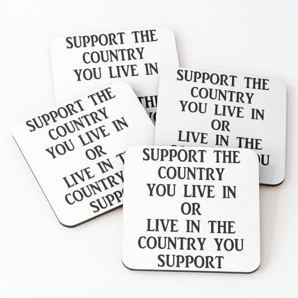 Item preview, SUPPORT THE COUNTRY YOU LIVE IN OR LIVE THE COUNTRY YOU SUPPORT, BLACK DESIGN designed and sold by Rejiboustarts.
