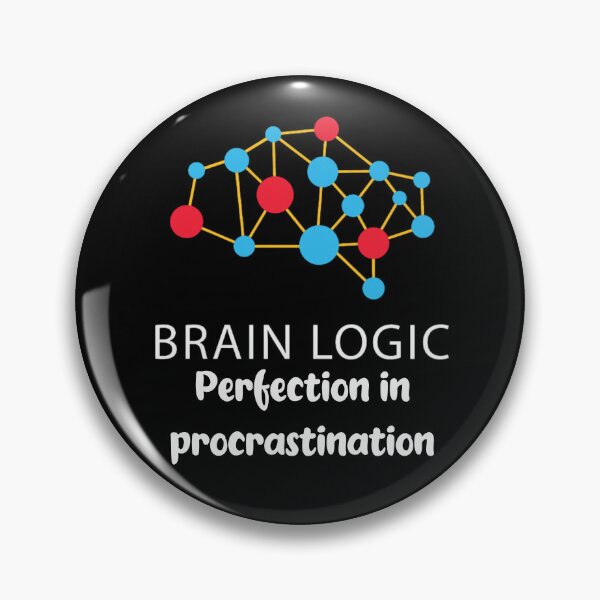 Item preview, Brain Logic Perfection in Procrastination Psychiatry designed and sold by PrntqTreasures.