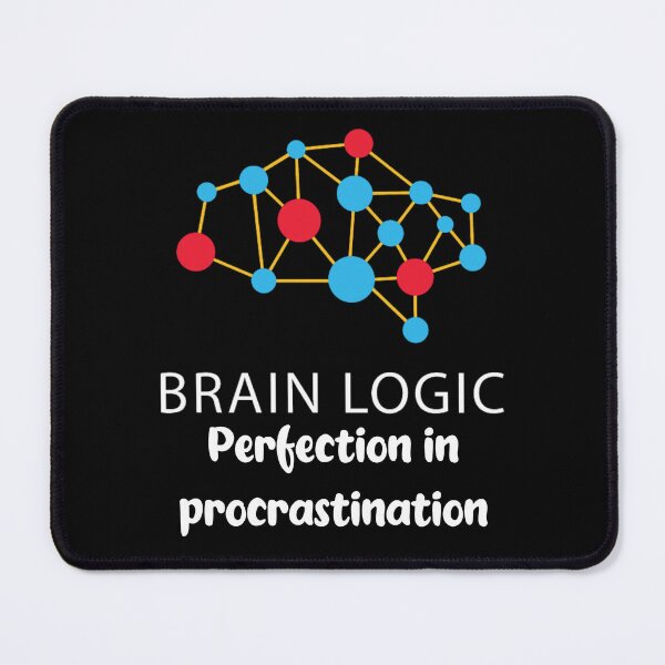 Item preview, Brain Logic Perfection in Procrastination Psychiatry designed and sold by PrntqTreasures.
