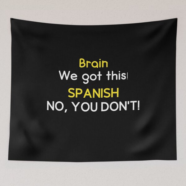 Item preview, You Got This Said Brain No You Don't Said Spanish Learning Spanish For Students designed and sold by PrntqTreasures.