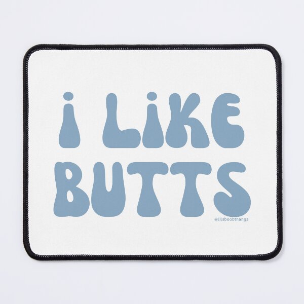 Item preview, I like butts, light blue, v27 | @lilsboobthangs designed and sold by lilsboobthangs.
