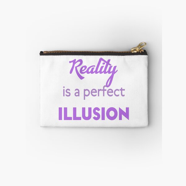 Item preview, Reality is a perfect Illusion Saying designed and sold by MemoMethode B&S Wagesreiter.