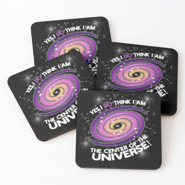 Item preview, Yes, I DO think I'm the center of the Universe! designed and sold by jimbairn.