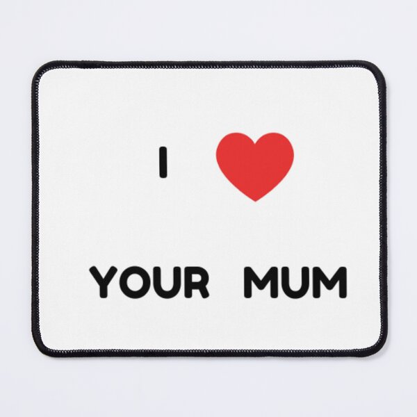 Item preview, i love your mom designed and sold by laurazael.
