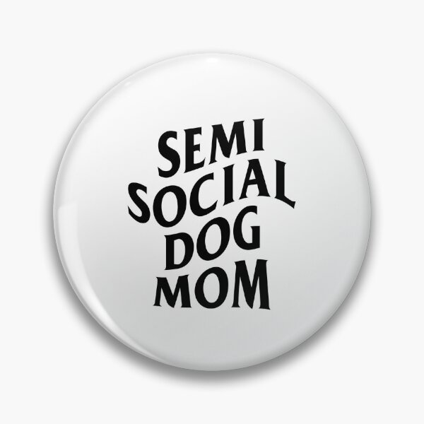 Item preview, Semi Social Dog Mom designed and sold by SeaTheSoul.