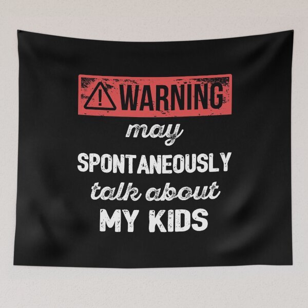 Item preview, Warning: May Spontaneously Talk About My Kids I designed and sold by Lemon Pepper.