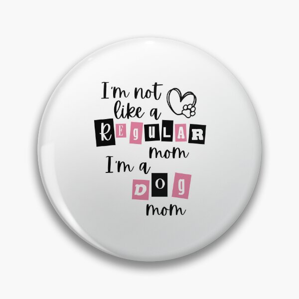 Item preview, I'm a Dog Mom designed and sold by SeaTheSoul.