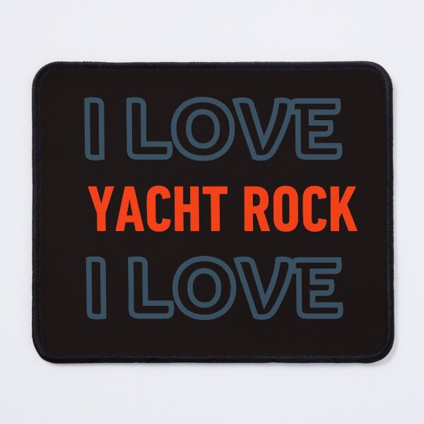 Item preview, I Love Yacht Rock designed and sold by GlamfulDesign.