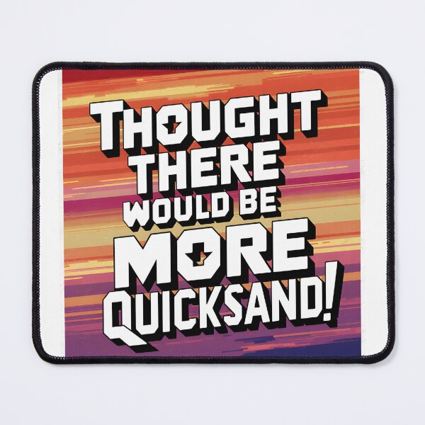 Item preview, Shower Thoughts - Thought there would be more Quicksand designed and sold by Redjakkal.