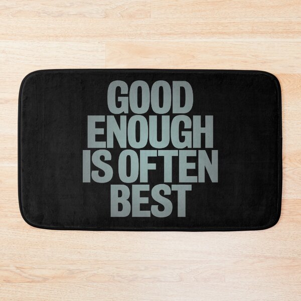 Item preview, Good enough is often best. v.3 designed and sold by x1brett.