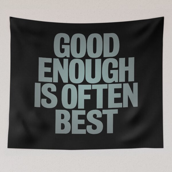 Item preview, Good enough is often best. v.3 designed and sold by x1brett.