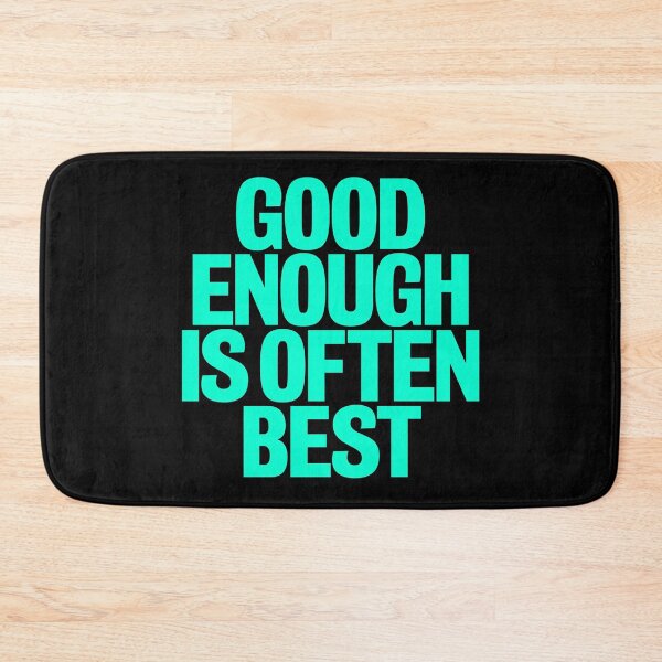 Item preview, Good enough is often best. v.5 designed and sold by x1brett.