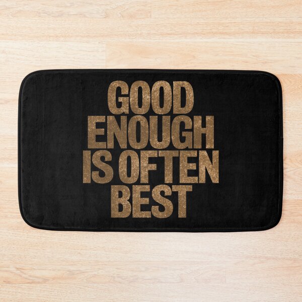 Item preview, Good enough is often best. v.8 designed and sold by x1brett.