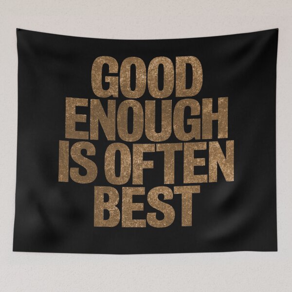 Item preview, Good enough is often best. v.8 designed and sold by x1brett.