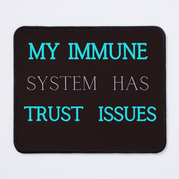 Item preview, My Immune system has Trust Issues | autoimmune disease designed and sold by GlamfulDesign.