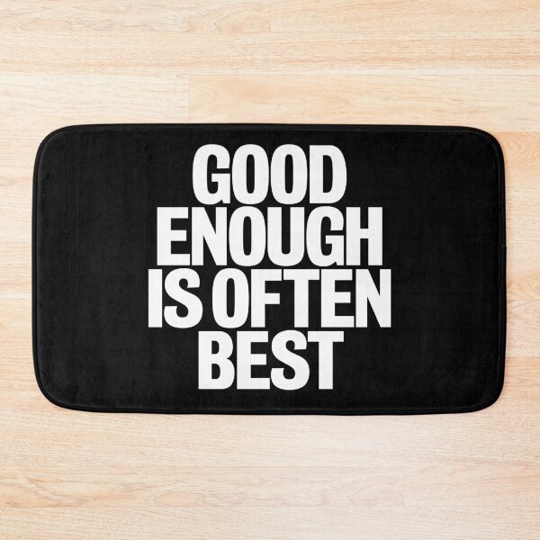 Item preview, Good enough is often best. v.9 designed and sold by x1brett.