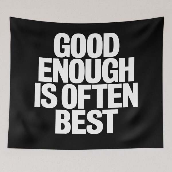 Item preview, Good enough is often best. v.9 designed and sold by x1brett.