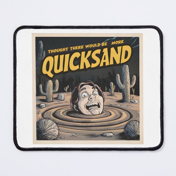 Item preview, Shower Thoughts - Thought there would be more Quicksand designed and sold by Redjakkal.