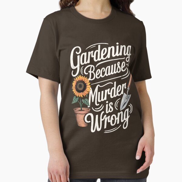 Item preview, Gardening Because Murder Is Wrong designed and sold by BeansterNL.