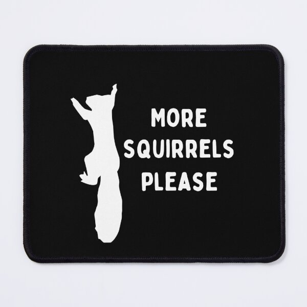 Item preview, More Squirrels Please designed and sold by LivingInThinAir.