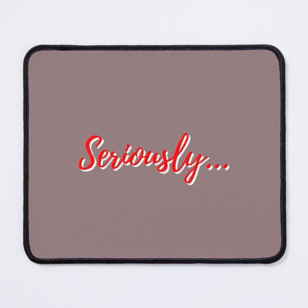 Item preview, Seriously ... designed and sold by Byoudesigns.