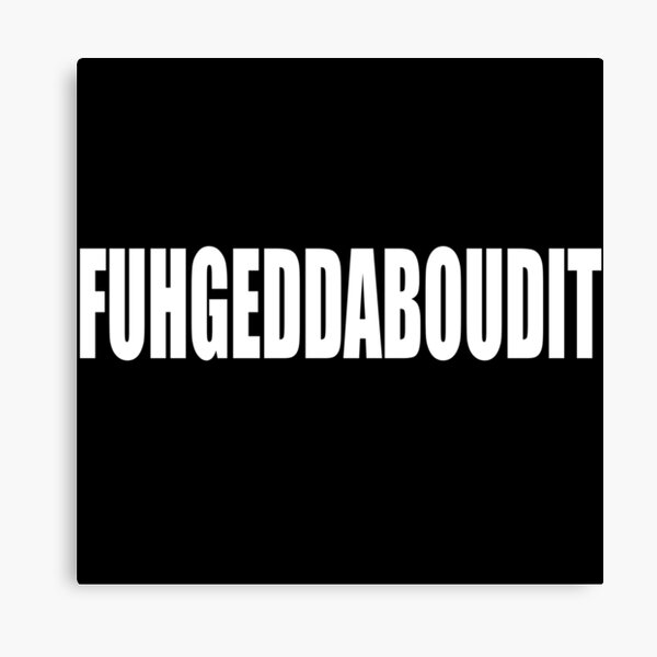 Item preview, Fuhgeddaboudit designed and sold by everything-shop.