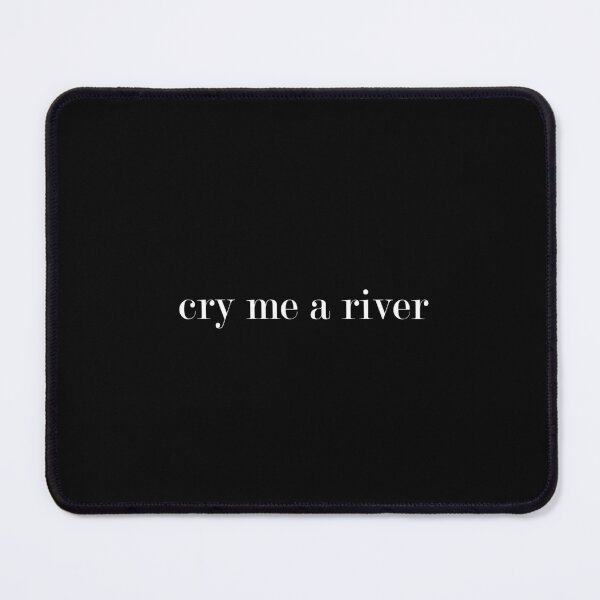 Item preview, cry me a river designed and sold by mcxgr.