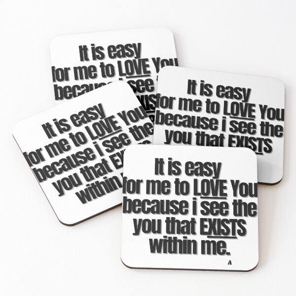 Item preview, It is easy for me to love you because i see the you that exists within me. designed and sold by Finds.