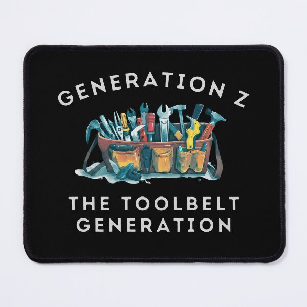 Item preview, Generation Z The Toolbelt Generation designed and sold by MojaveTradePost.