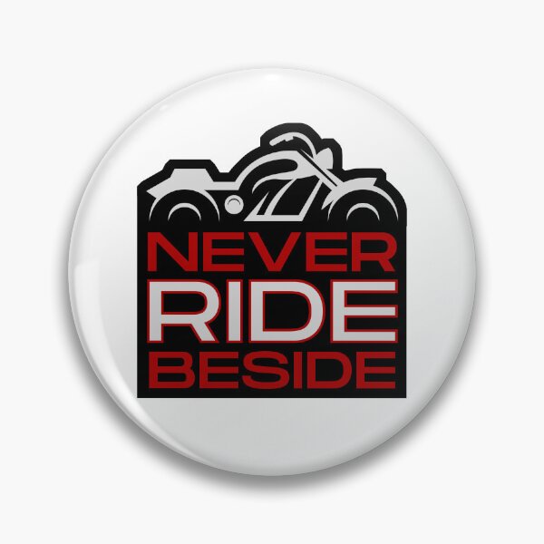 Item preview, Never Ride Beside Sticker, Motorcycle Safety designed and sold by Essential Originals.