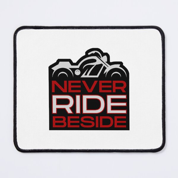 Item preview, Never Ride Beside Sticker, Motorcycle Safety designed and sold by Essential Originals.