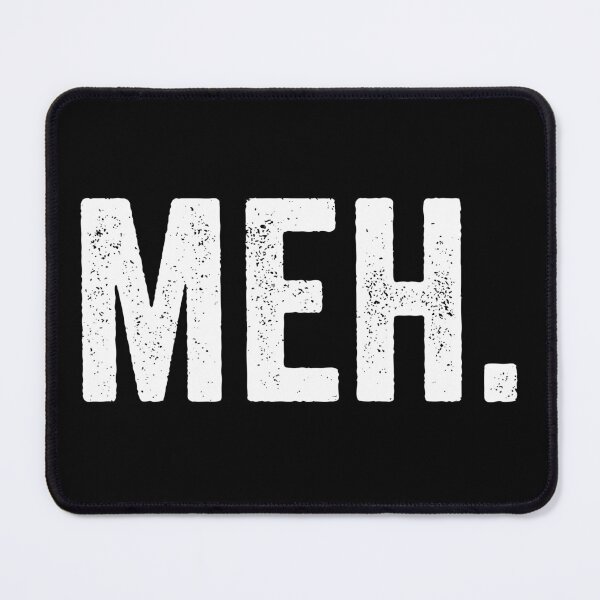 Item preview, Meh. designed and sold by kevzadevinca.