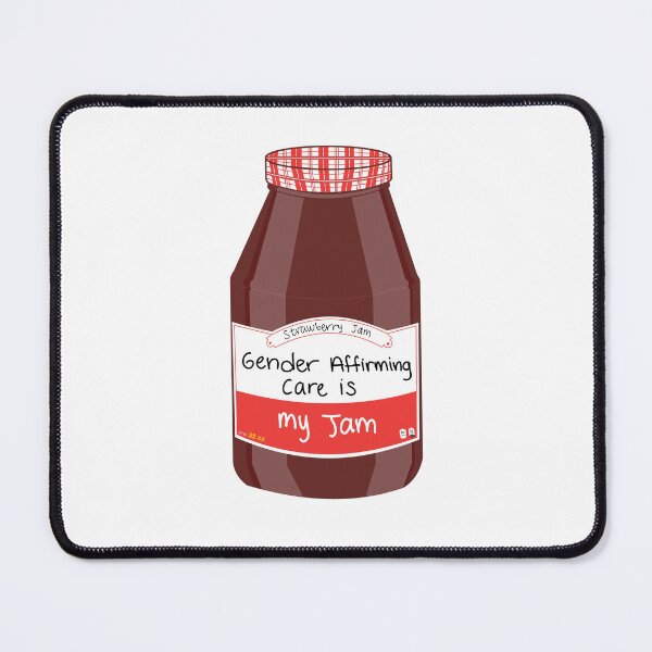 Item preview, Gender Affirming Care is my Jam designed and sold by peachesandfizz.