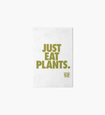 Just Eat Plants. Art Board