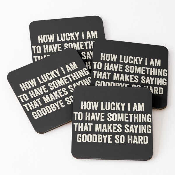 Item preview, How Lucky I Am To Have Something That Makes Saying Goodbye So Hard designed and sold by kevzadevinca.