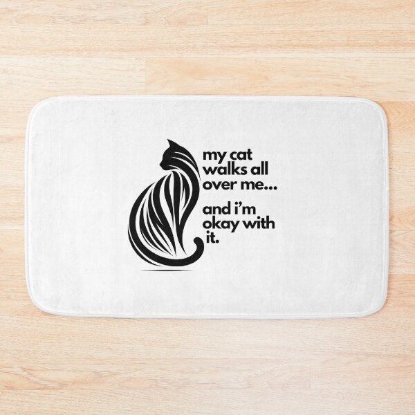 Item preview, My Cat Walks all Over Me, and I'm Okay with it designed and sold by SparkleShack.