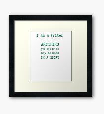 I am a Writer Funny Writer Life Saying2 Framed Print