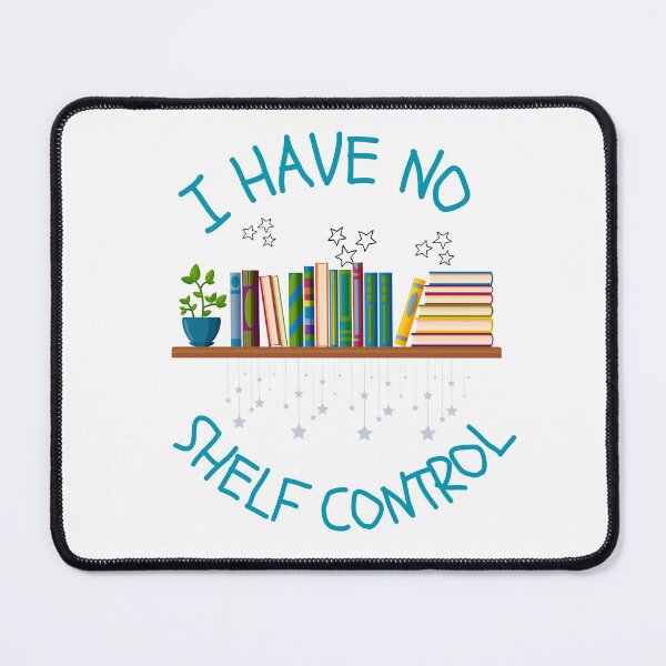 Item preview, I Have No Shelf Control designed and sold by RoooDesigns.