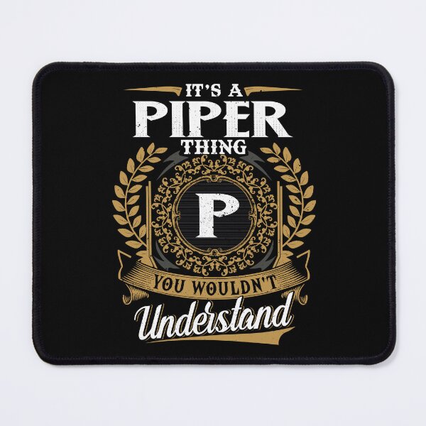 Item preview, It Is A Piper Thing You Wouldnt Understand  designed and sold by Huck-me.
