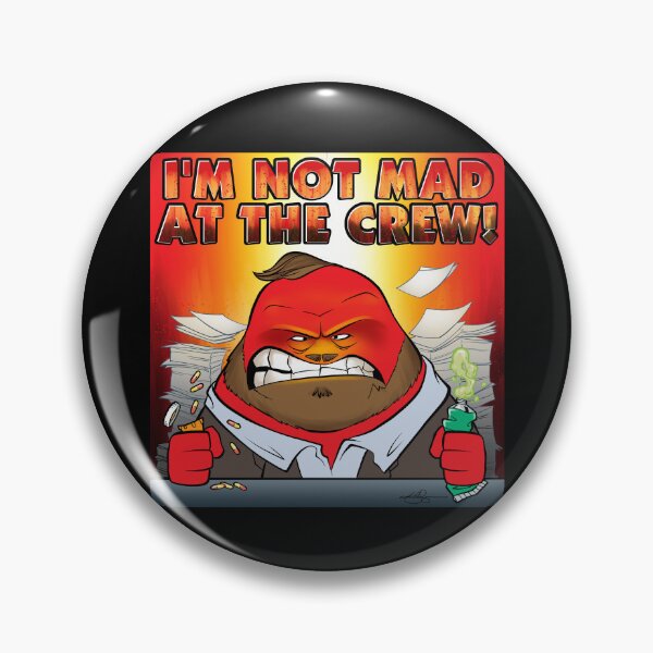 Item preview, I'm not mad at the crew! designed and sold by Lar deSouza.
