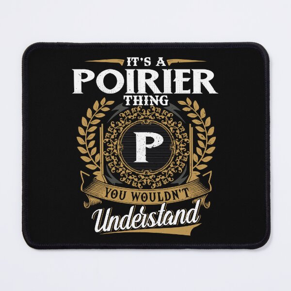Item preview, It Is A Poirier Thing You Wouldnt Understand designed and sold by Huck-me.