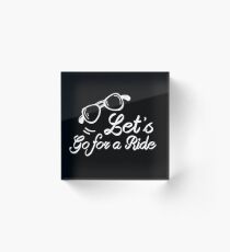 Let's go for a Ride Acrylic Block