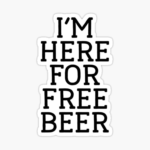 Item preview, Here For Free Beer Great For Alcohol Drinks Cocktail designed and sold by StrangeStreet.