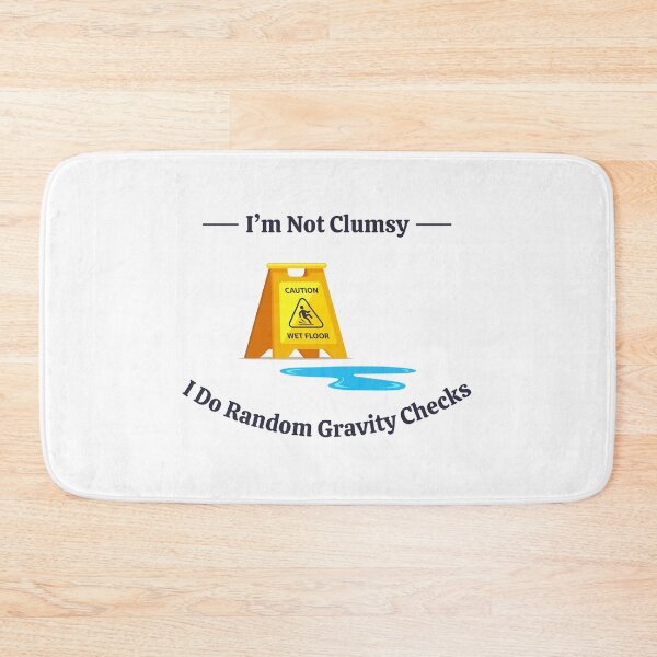 Item preview, I'm Not Clumsy, I Do Random Gravity Checks designed and sold by SantisLab.